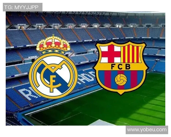 PPTV平台是否会直播巴萨对阵皇马的精彩比赛信息解析